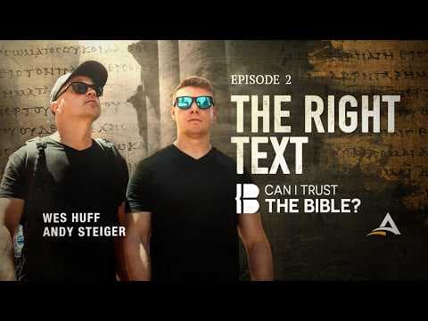 Can I Trust the Bible - Episode 2: The Right Text | @WesHuff